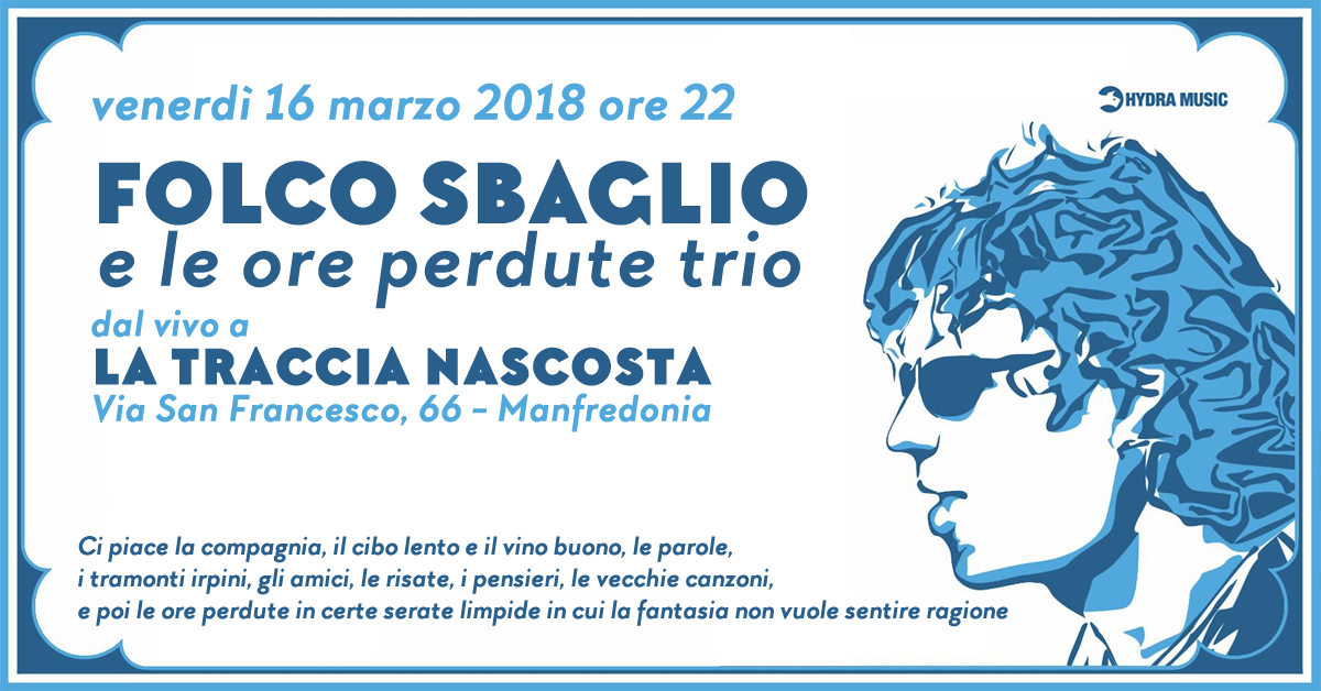 folco sbaglio e le ore perdute trio - Manfredonia - la traccia nascosta - 16 marzo 2018 